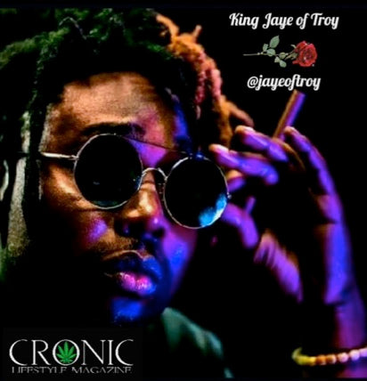 King Jaye of Troy featured in Cronic Lifestyle Magazine