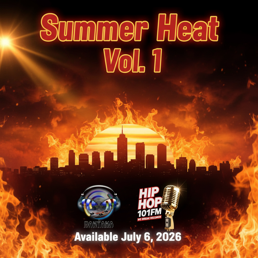 Summer Heat Vol. 1 – DJ Dantana x Hip-Hop-101-FM — Available July 6 2026